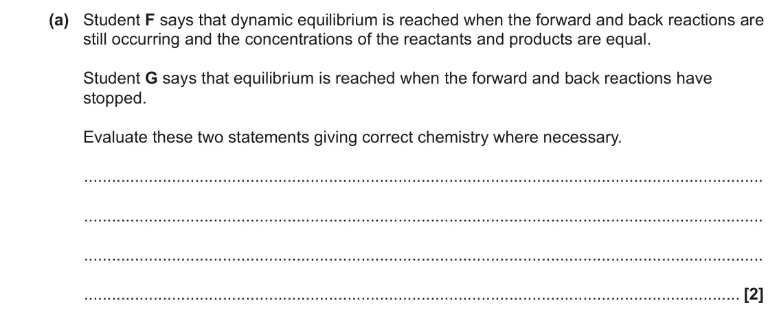 June 2022 Paper 1, question 34(a): Student F says that dynamic equilibrium is reached when the forward and back reactions are still occurring and the concentrations of the reactants and products 