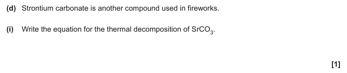 June 2024 Paper 1, question 31(d)(i): Write the equation for the thermal decomposition of SrCO3. [1]