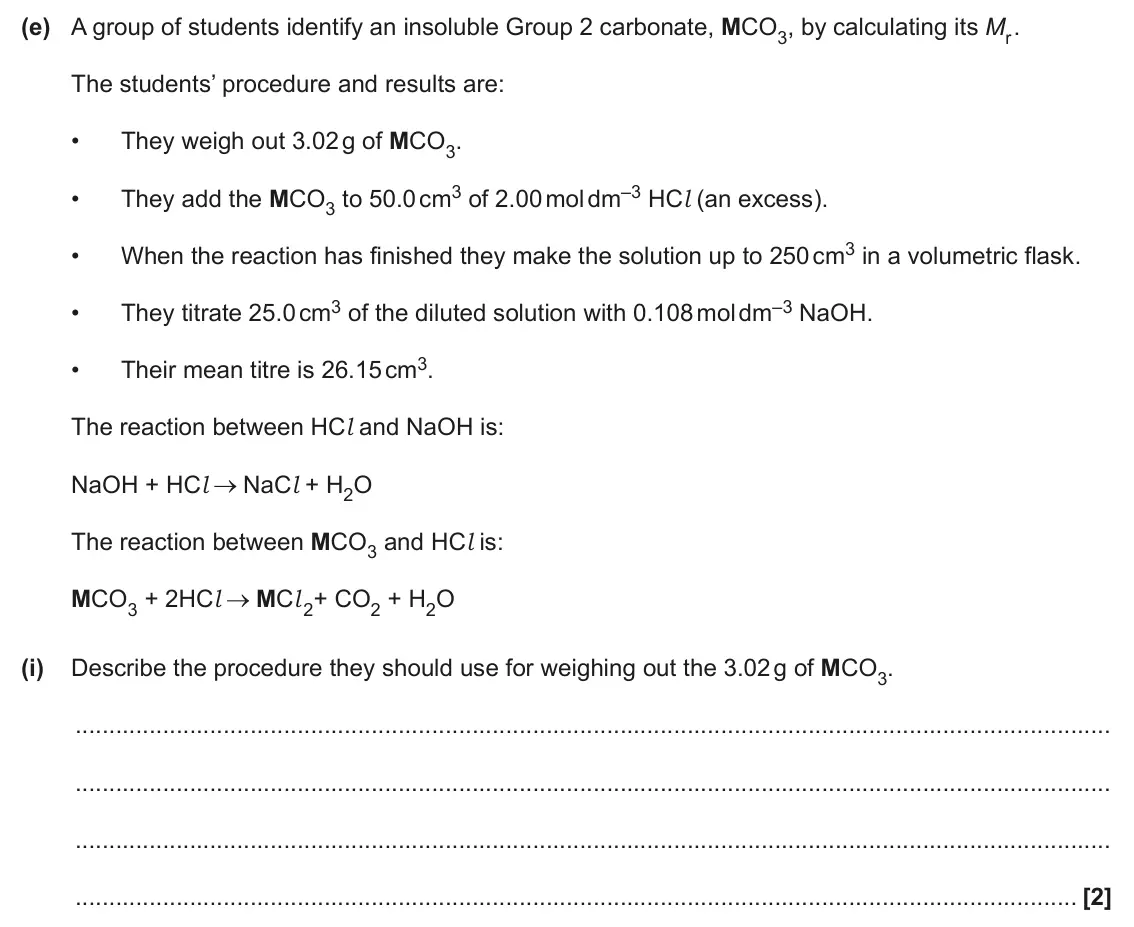 June 2024 Paper 1, question 31(e)(i): Describe the procedure they should use for weighing out the 3.02 g of MCO3. [2]