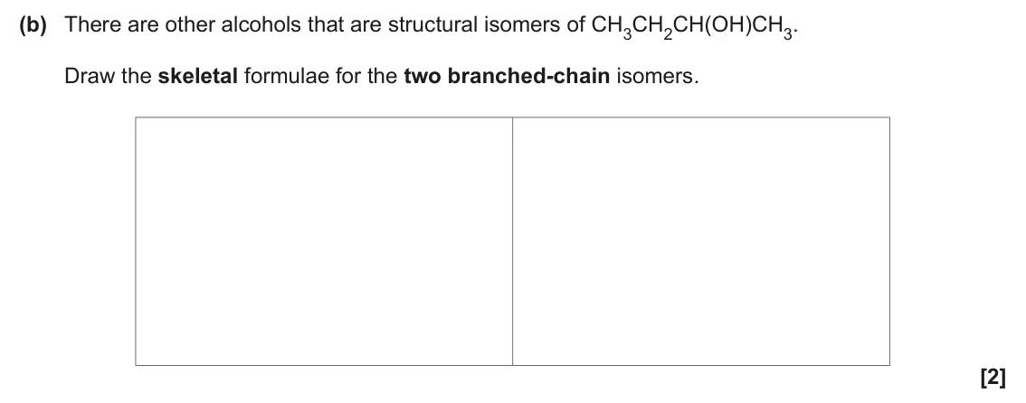 June 2024 Paper 1, question 34(b): There are other alcohols that are structural isomers of CH3CH2CH(OH)CH3. Draw the skeletal formulae for the two branched‑chain isomers. [2]