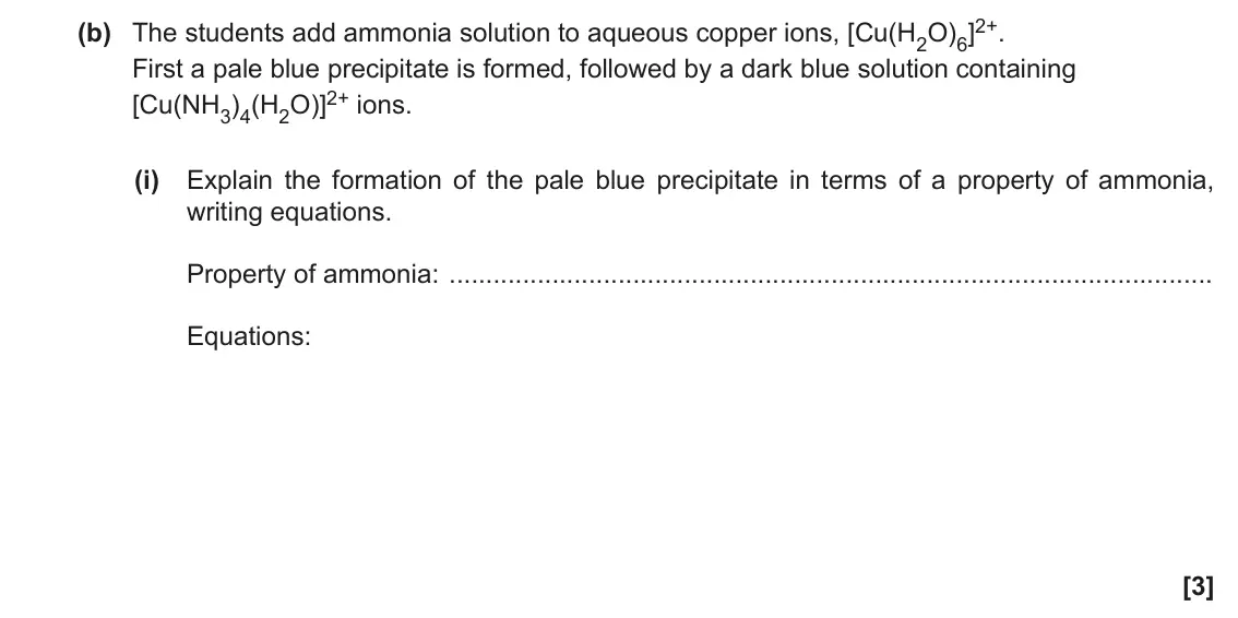 November 2021 Paper 1, question 33(b)(i): Explain the formation of the pale blue precipitate in terms of a property of ammonia, writing equations. Property of ammonia: Equations: [3]