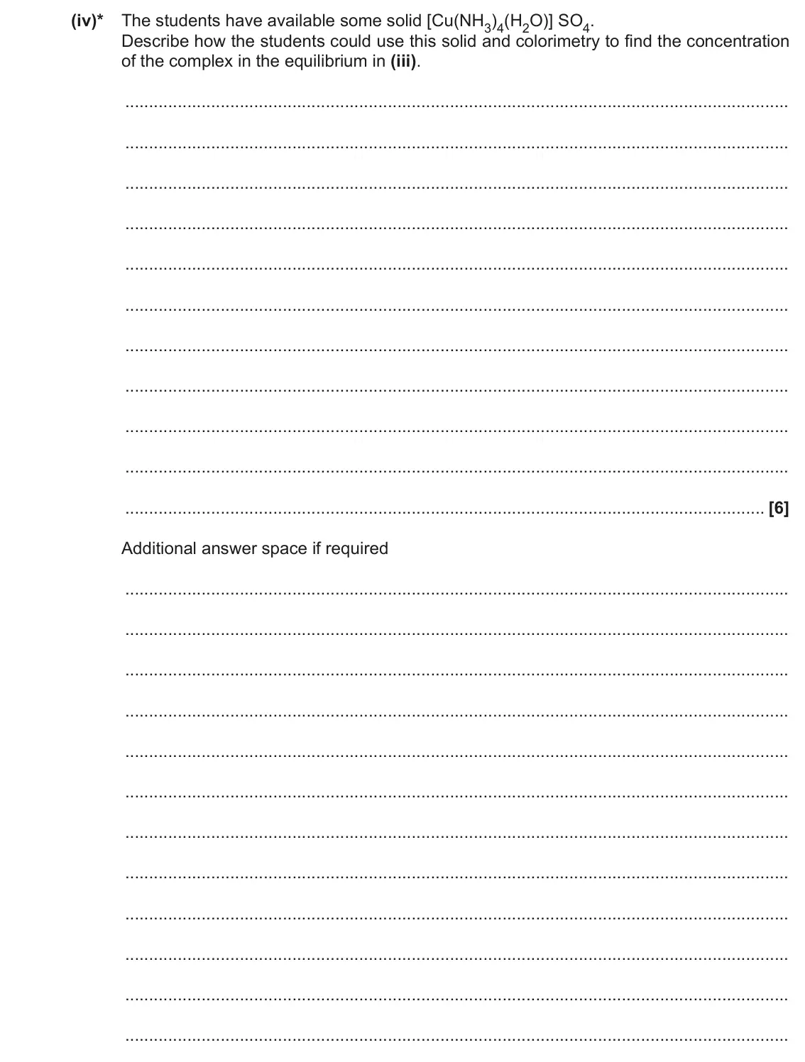 November 2021 Paper 1, question 33(b)(iv): Some students are investigating the reactions of copper(II) sulfate. (iv)* The students have available some solid [Cu(NH3)4(H2O)] SO4. Describe how the students