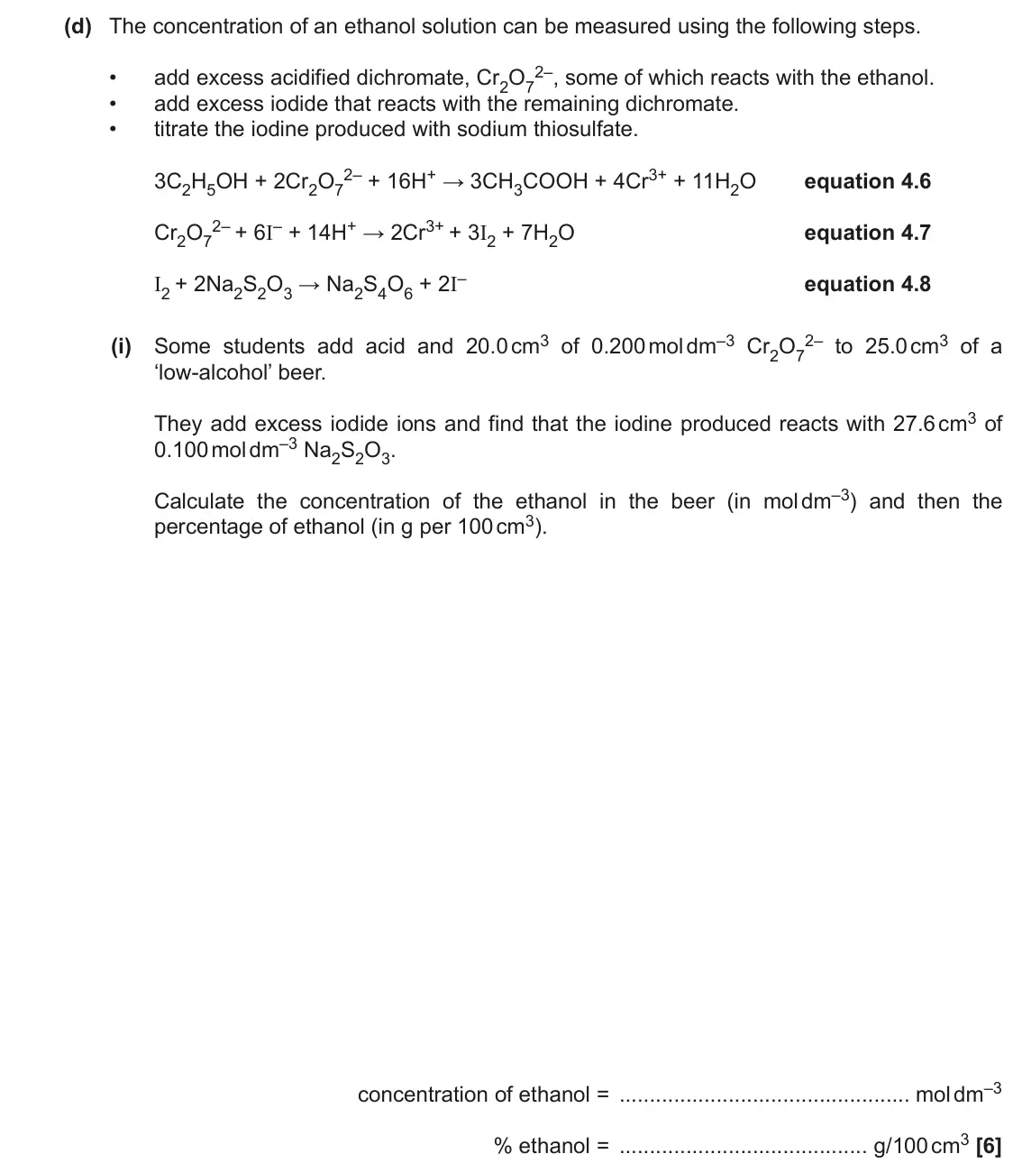 June 2017 Paper 2, question 4(d)(i): Some students add acid and 20.0 cm3 of 0.200 mol dm–3 Cr2O7 2– to 25.0 cm3 of a ‘low-alcohol’ beer. They add excess iodide ions and find that the iodine produce