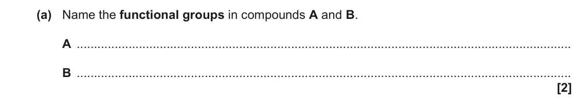 June 2019 Paper 2, question 1(a): Name the functional groups in compounds A and B. A B [2]
