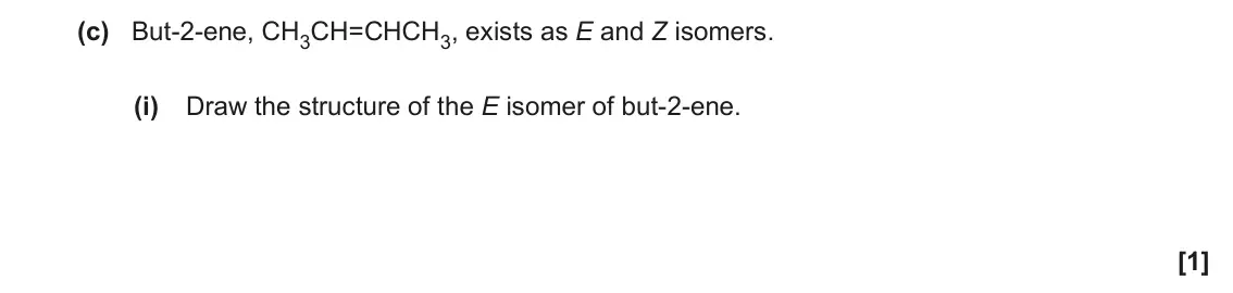 June 2022 Paper 2, question 2(c)(i): Draw the structure of the E isomer of but-2-ene. [1]