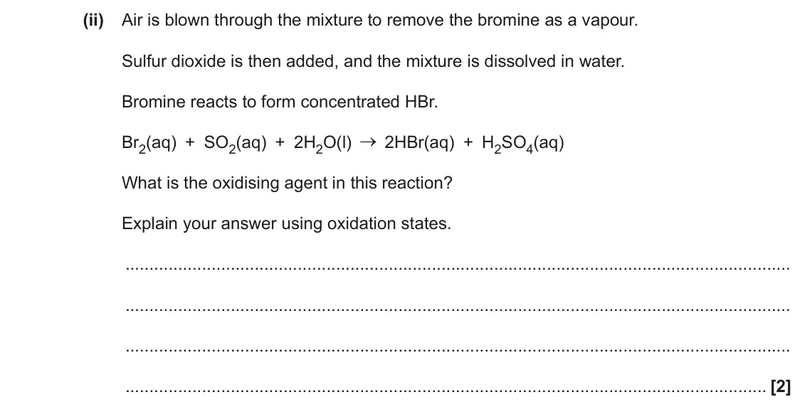 June 2023 Paper 2, question 1(a)(ii): Air is blown through the mixture to remove the bromine as a vapour. Sulfur dioxide is then added, and the mixture is dissolved in water. Bromine reacts to form