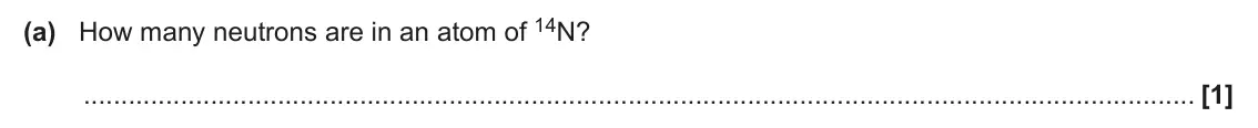 June 2025 Paper 2, question 2(a): How many neutrons are in an atom of 14N? [1]