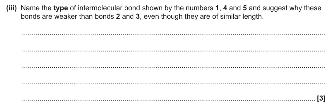 June 2025 Paper 2, question 4(a)(iii): Name the type of intermolecular bond shown by the numbers 1, 4 and 5 and suggest why these bonds are weaker than bonds 2 and 3, even though they are of similar