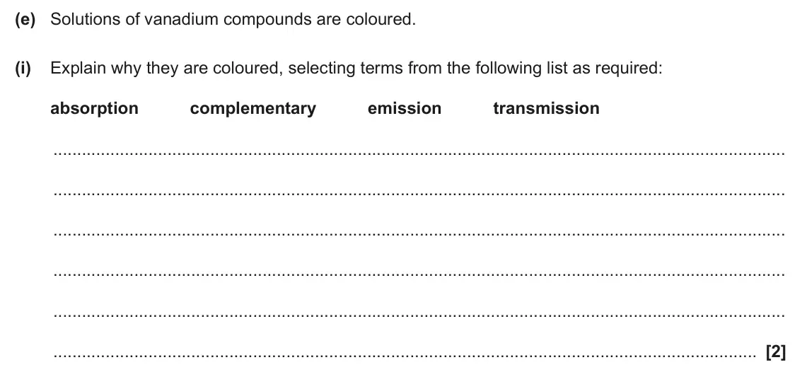 June 2025 Paper 2, question 5(e)(i): Explain why they are coloured, selecting terms from the following list as required: absorption complementary emission transmission [2]