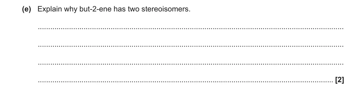 November 2021 Paper 2, question 1(e): Explain why but-2-ene has two stereoisomers. [2]