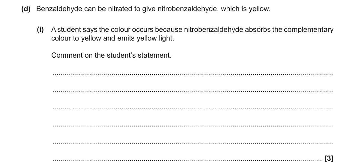 November 2021 Paper 2, question 3(d)(i): A student says the colour occurs because nitrobenzaldehyde absorbs the complementary colour to yellow and emits yellow light. Comment on the student’s statement