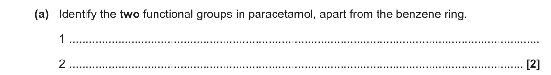 June 2019 Paper 3, question 2(a): Identify the two functional groups in paracetamol, apart from the benzene ring. 1 2 [2]