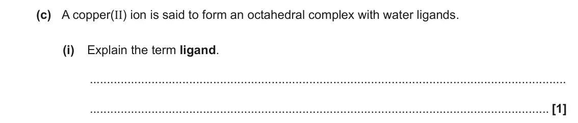 June 2022 Paper 3, question 4(c)(i): Explain the term ligand. [1]