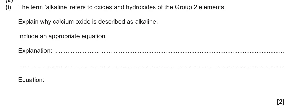 June 2025 Paper 3, question 1(a)(i): The term ‘alkaline’ refers to oxides and hydroxides of the Group 2 elements. Explain why calcium oxide is described as alkaline. Include an appropriate equation