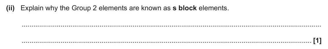 June 2025 Paper 3, question 1(a)(ii): Explain why the Group 2 elements are known as s block elements. [1]