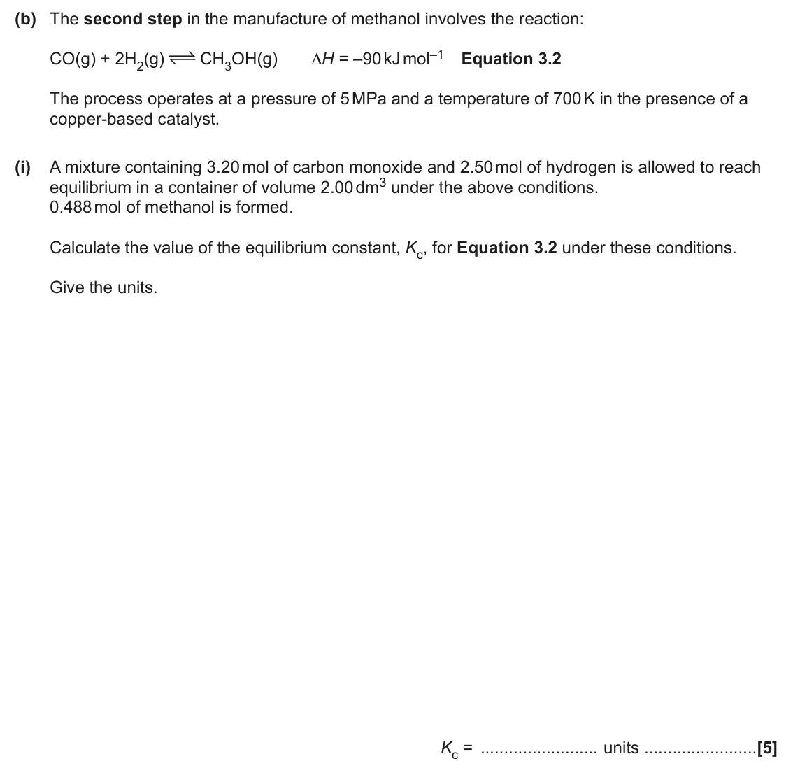 June 2025 Paper 3, question 3(b)(i): A mixture containing 3.20 mol of carbon monoxide and 2.50 mol of hydrogen is allowed to reach equilibrium in a container of volume 2.00 dm3 under the above cond
