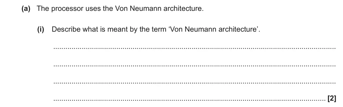 June 2022 Paper 1, question 1(a)(i): Describe what is meant by the term ‘Von Neumann architecture’. [2]