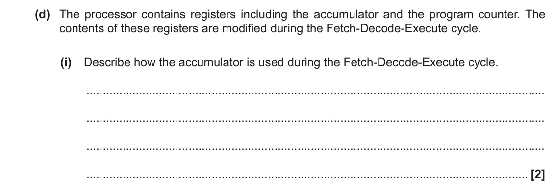 June 2022 Paper 1, question 1(d)(i): Describe how the accumulator is used during the Fetch-Decode-Execute cycle. [2]