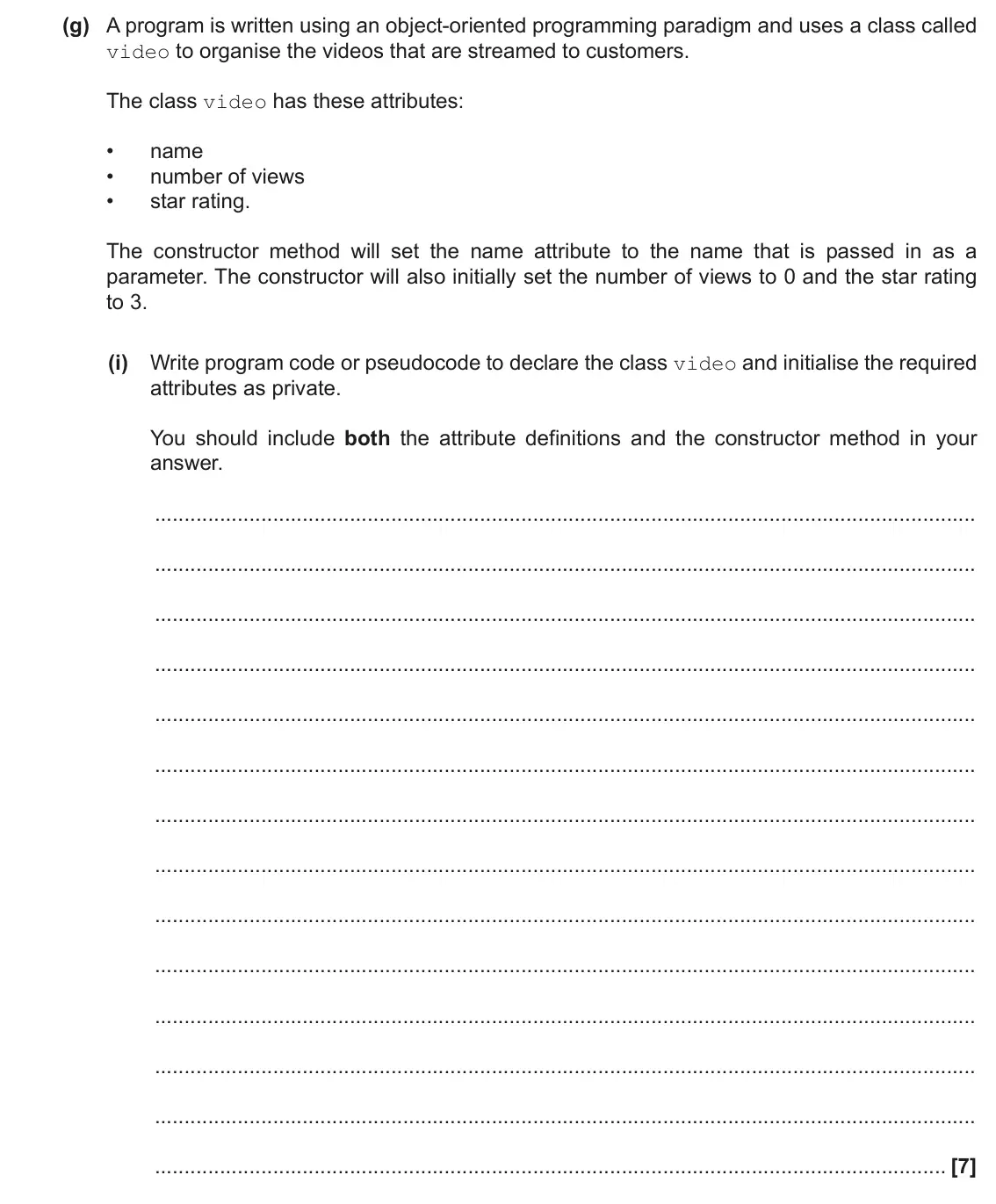 June 2022 Paper 1, question 2(g)(i): Write program code or pseudocode to declare the class video and initialise the required attributes as private. You should include both the attribute definitions