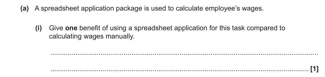 June 2023 Paper 1, question 1(a)(i): Give one benefit of using a spreadsheet application for this task compared to calculating wages manually. [1]