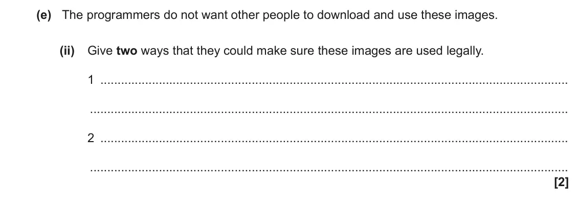 June 2023 Paper 1, question 4(e)(ii): Give two ways that they could make sure these images are used legally. 1 2 [2]