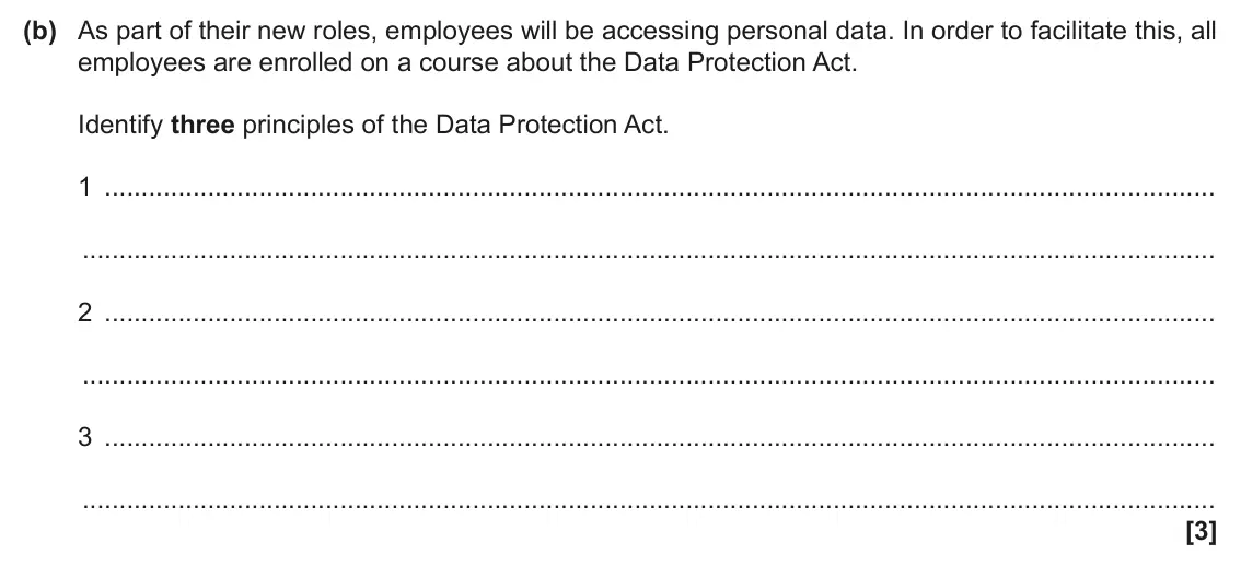 June 2024 Paper 1, question 10(b): As part of their new roles, employees will be accessing personal data. In order to facilitate this, all employees are enrolled on a course about the Data Protec