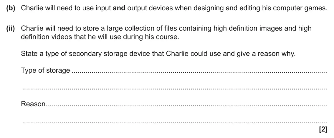 June 2025 Paper 1, question 1(b)(ii): Charlie will need to store a large collection of files containing high definition images and high definition videos that he will use during his course. State a