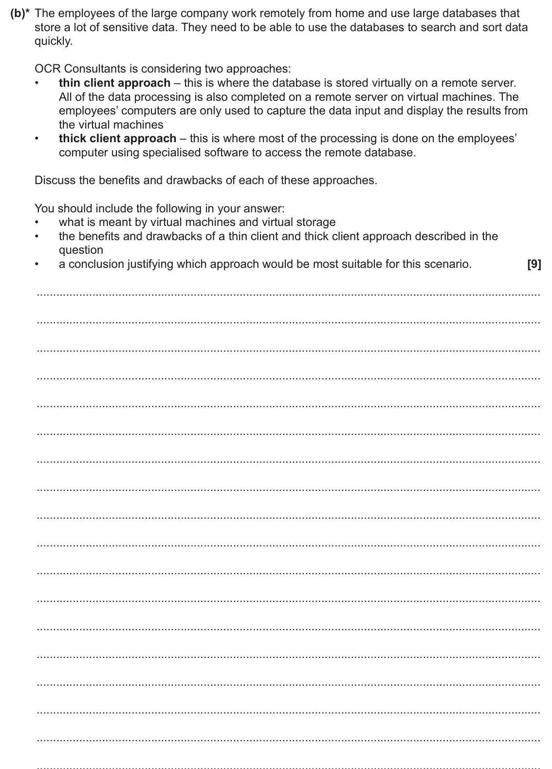 June 2025 Paper 1, question 2(b): OCR Consultants is designing a computer for a large company. (b)* The employees of the large company work remotely from home and use large databases that store