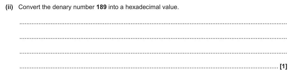 June 2025 Paper 1, question 3(a)(ii): Convert the denary number 189 into a hexadecimal value. [1]