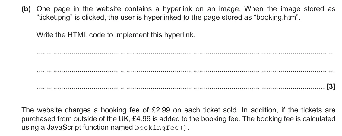 November 2021 Paper 1, question 3(b): One page in the website contains a hyperlink on an image. When the image stored as “ticket.png” is clicked, the user is hyperlinked to the page stored as “booki