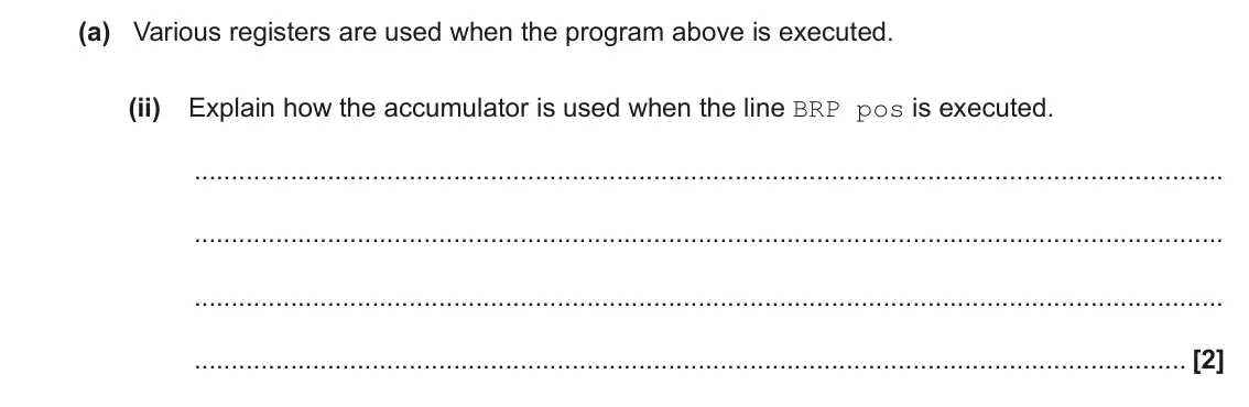 November 2021 Paper 1, question 6(a)(ii): Explain how the accumulator is used when the line BRP pos is executed. [2]