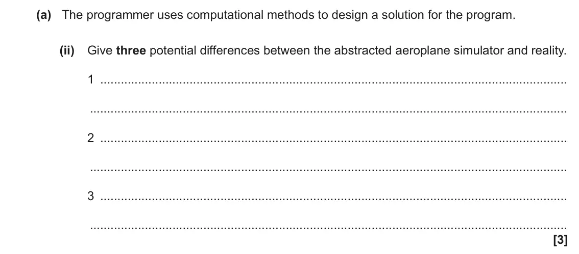 June 2022 Paper 2, question 4(a)(ii): Give three potential differences between the abstracted aeroplane simulator and reality. 1 2 3 [3]