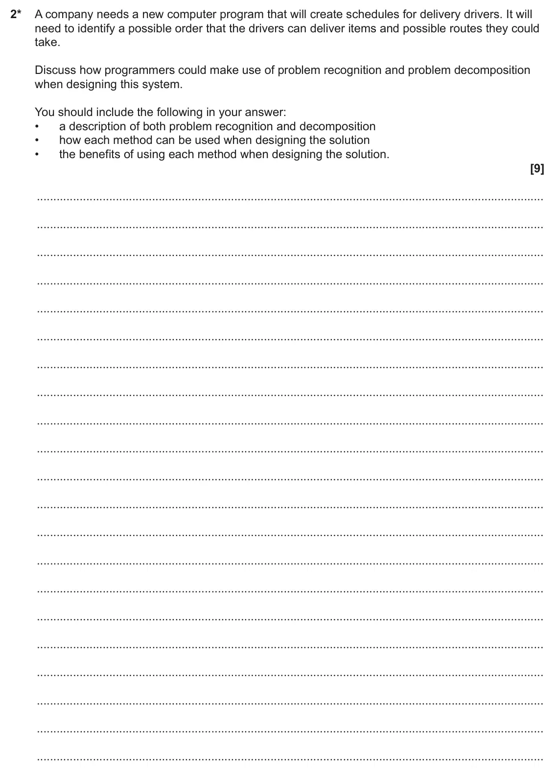 June 2023 Paper 2, question 2: 2* A company needs a new computer program that will create schedules for delivery drivers. It will need to identify a possible order that the drivers can delive