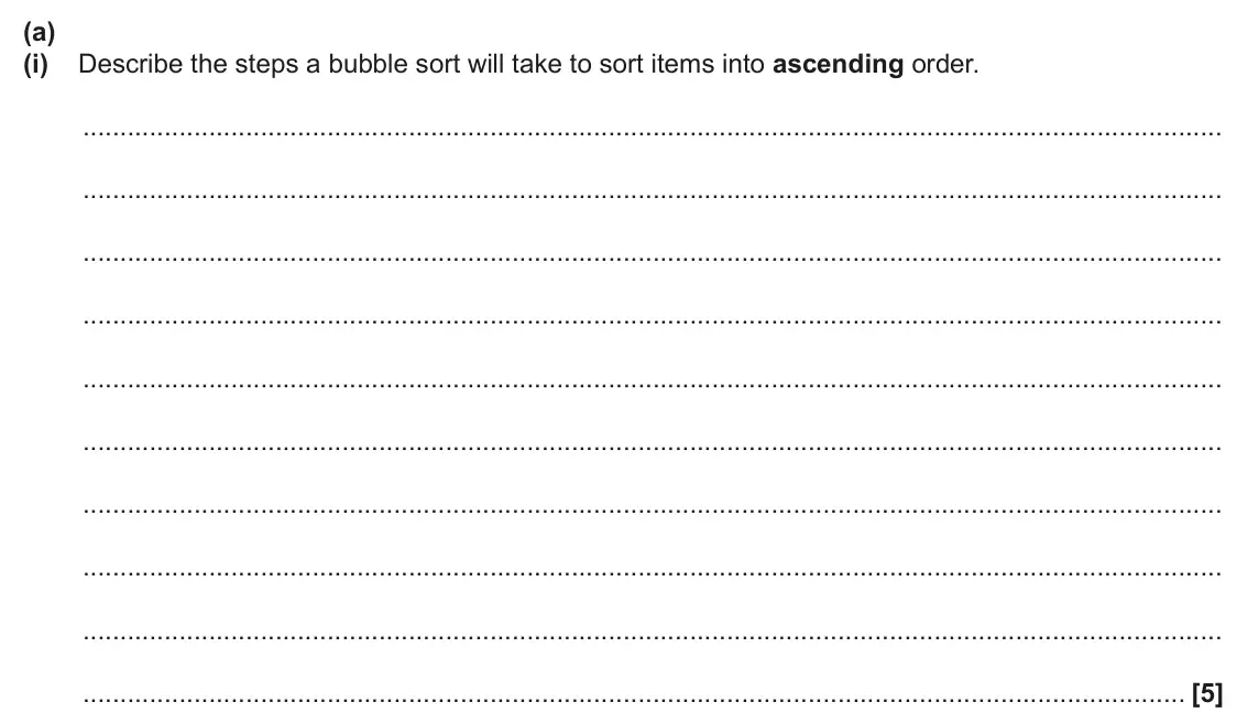 June 2025 Paper 2, question 1(a)(i): Describe the steps a bubble sort will take to sort items into ascending order. [5]