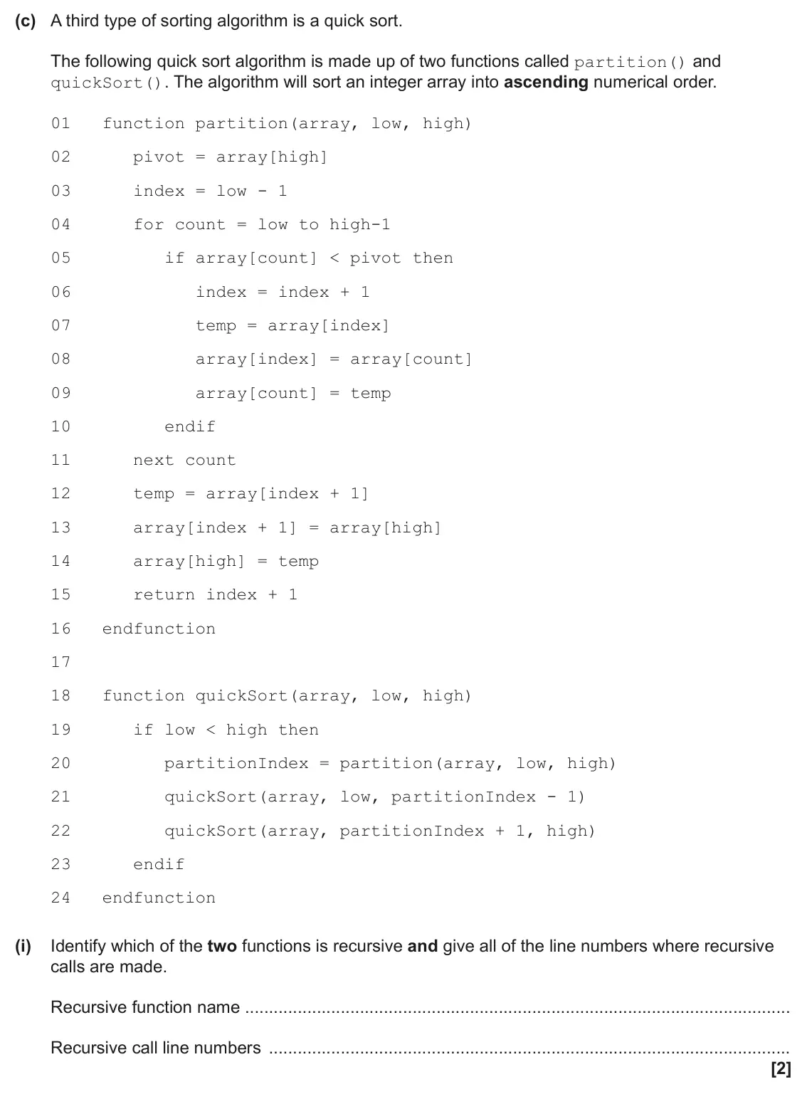 June 2025 Paper 2, question 1(c)(i): Identify which of the two functions is recursive and give all of the line numbers where recursive calls are made. Recursive function name Recursive call line nu