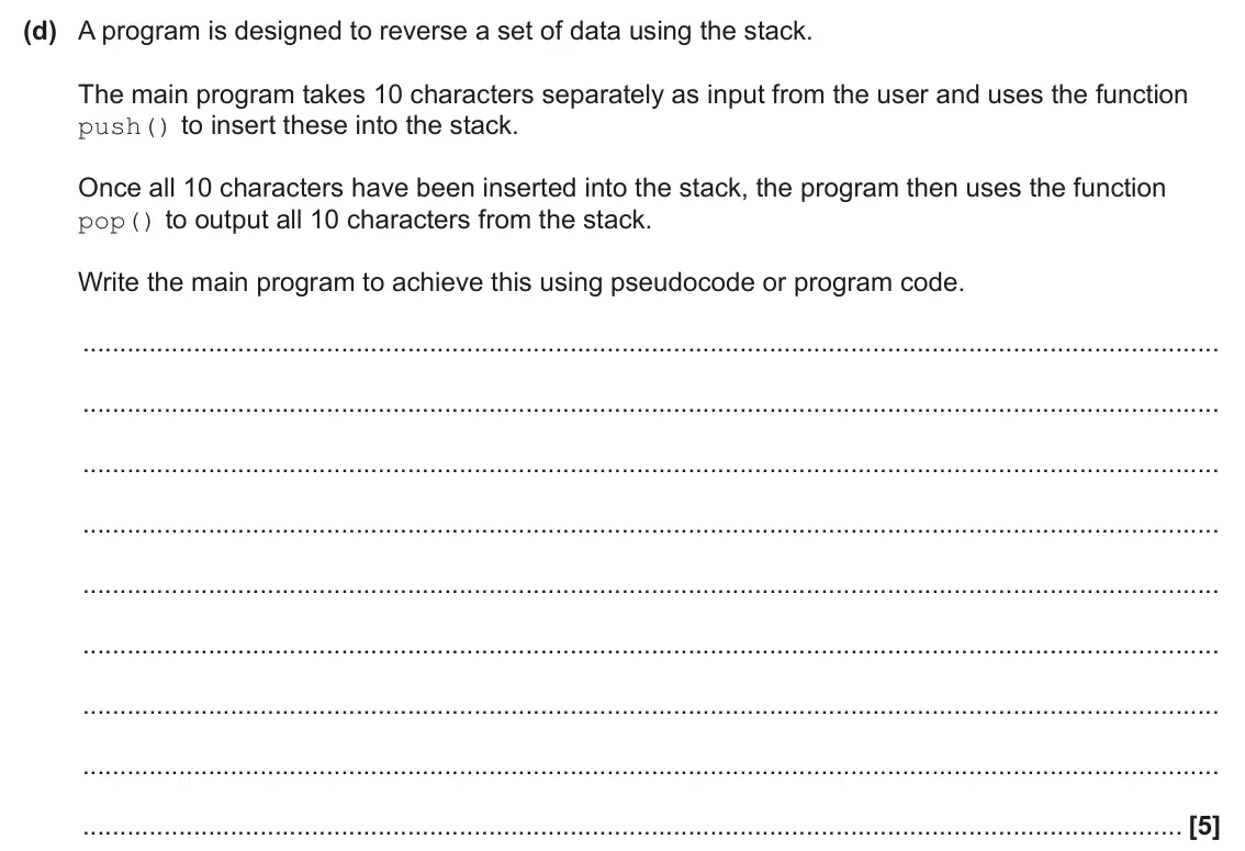 June 2025 Paper 2, question 3(d): A program is designed to reverse a set of data using the stack. The main program takes 10 characters separately as input from the user and uses the function pus