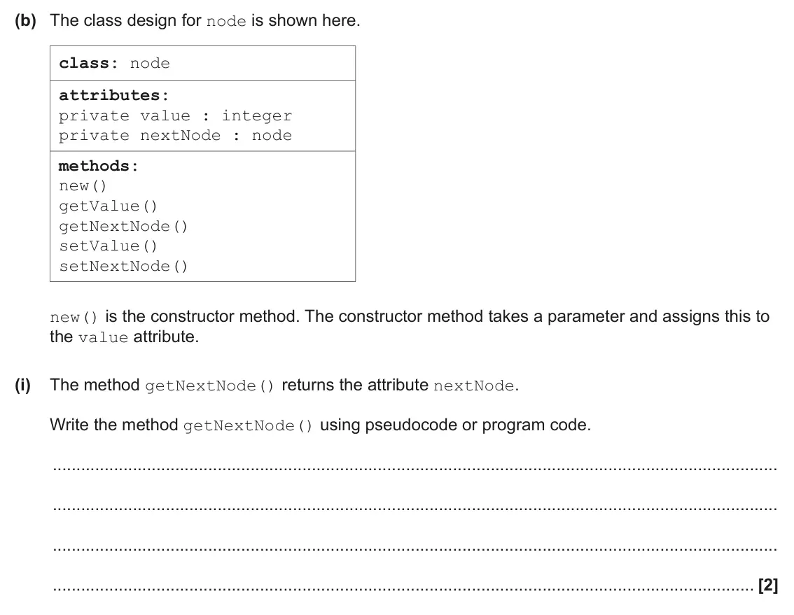 June 2025 Paper 2, question 8(b)(i): The method getNextNode() returns the attribute nextNode. Write the method getNextNode() using pseudocode or program code. [2]
