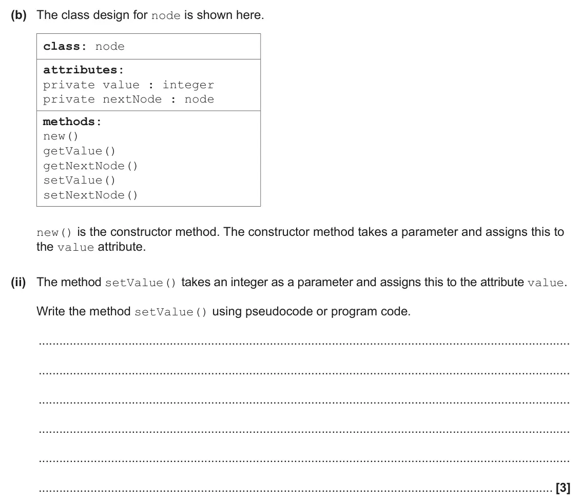 June 2025 Paper 2, question 8(b)(ii): The method setValue() takes an integer as a parameter and assigns this to the attribute value. Write the method setValue() using pseudocode or program code. [3]