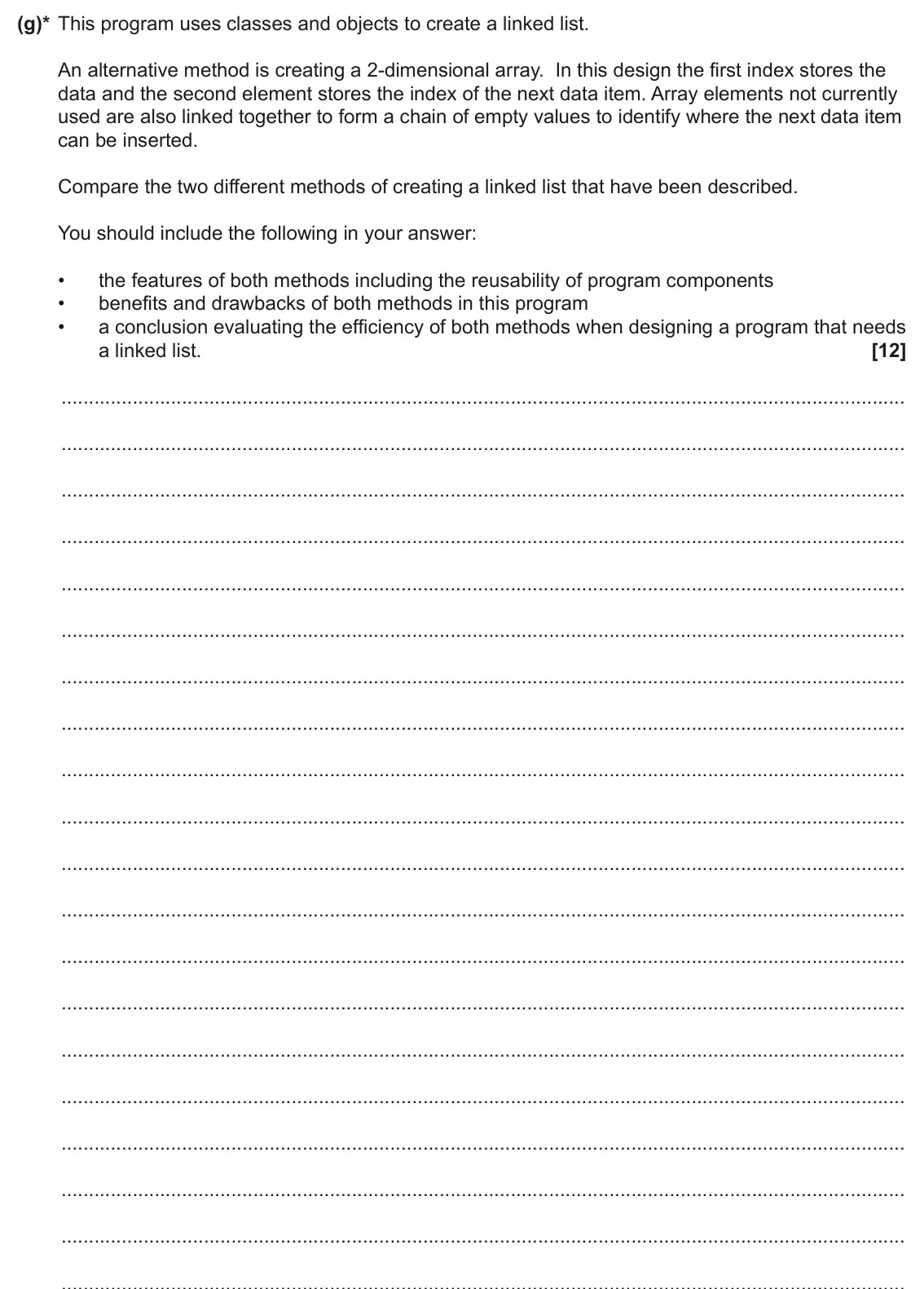 June 2025 Paper 2, question 8(g): A linked list data structure is designed using object-oriented programming. The design includes two classes called node and linkedList. (g)* This program uses c