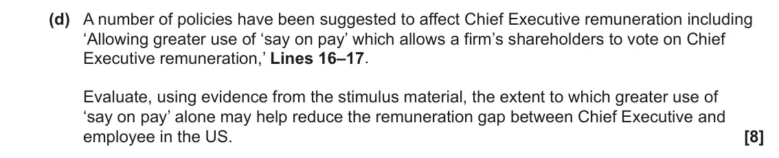 June 2023 Paper 1, question 1(d): A number of policies have been suggested to affect Chief Executive remuneration including ‘Allowing greater use of ‘say on pay’ which allows a firm’s shareholde