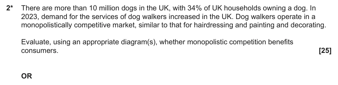 June 2024 Paper 1, question 2: 2* There are more than 10 million dogs in the UK, with 34% of UK households owning a dog. In 2023, demand for the services of dog walkers increased in the UK. D