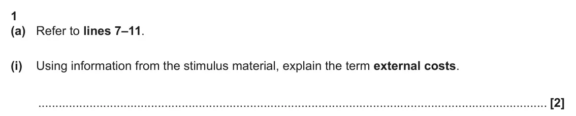 June 2025 Paper 1, question 1(a)(i): Using information from the stimulus material, explain the term external costs. [2]