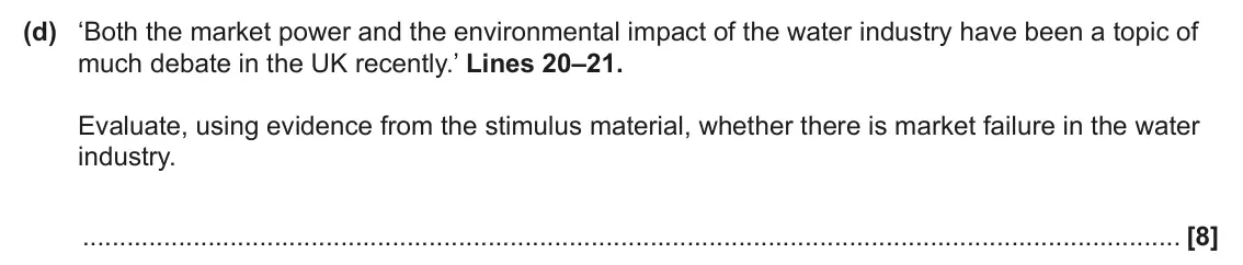 June 2025 Paper 1, question 1(d): ‘Both the market power and the environmental impact of the water industry have been a topic of much debate in the UK recently.’ Lines 20–21. Evaluate, using evi