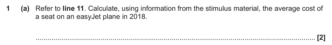 November 2021 Paper 1, question 1(a): Refer to line 11. Calculate, using information from the stimulus material, the average cost of a seat on an easyJet plane in 2018. [2]