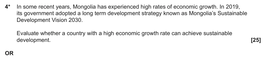June 2022 Paper 2, question 4: 4* In some recent years, Mongolia has experienced high rates of economic growth. In 2019, its government adopted a long term development strategy known as Mongo