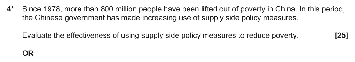 June 2023 Paper 2, question 4: 4* Since 1978, more than 800 million people have been lifted out of poverty in China. In this period, the Chinese government has made increasing use of supply s
