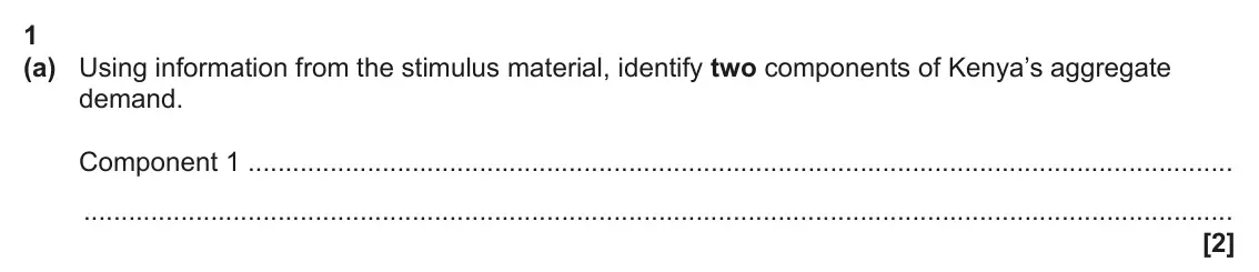 June 2024 Paper 2, question 1(a): Using information from the stimulus material, identify two components of Kenya’s aggregate demand. Component 1 [2]