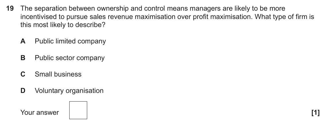 June 2022 Paper 3, question 19: The separation between ownership and control means managers are likely to be more incentivised to pursue sales revenue maximisation over profit maximisation. Wh