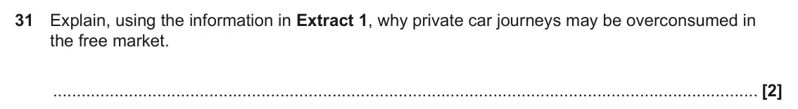 June 2023 Paper 3, question 31: Explain, using the information in Extract 1, why private car journeys may be overconsumed in the free market. [2]