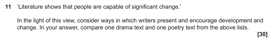 June 2024 Component 1, question 11: ‘Literature shows that people are capable of significant change.’ In the light of this view, consider ways in which writers present and encourage development an